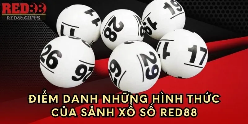 Điểm danh những hình thức của sảnh Xổ Số Red88