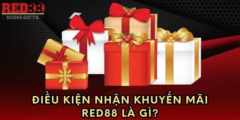 Điều kiện nhận khuyến mãi Red88 là gì?