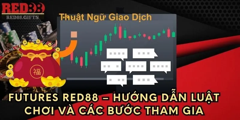 Futures Red88 – Hướng dẫn luật chơi và các bước tham gia