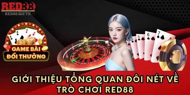 Giới thiệu tổng quan đôi nét về Trò Chơi Red88