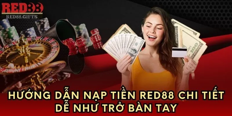 Hướng dẫn cách nạp tiền Red88 vào tài khoản cá cược