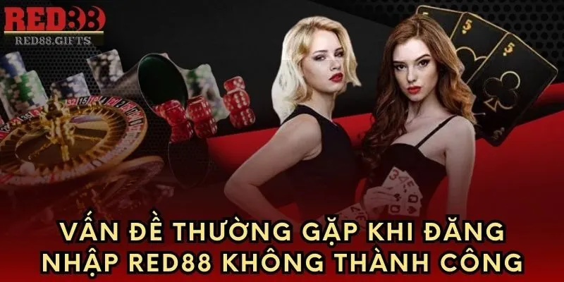 Vấn đề thường gặp khi đăng nhập Red88 không thành công